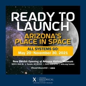 All Systems Go for New Space Exhibition at the Arizona History Museum